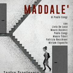 Roma Teatro Trastevere 23-27 settembre ore 21.30 | ‘Maddalè’ di Paolo Congi