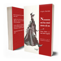 Un’eccezione vivente. ‘Nessuna mi ha mai detto di no. Anne Lister e i suoi diari segreti’ di Angela Steidele
