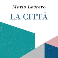 L’universo fra sogno e realtà di Mario Levrero: ‘La città’ ed. La Nuova Frontiera